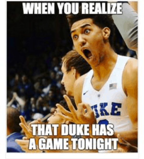 The best night is when duke is playing