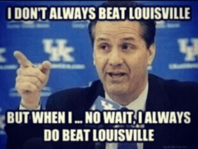 We always beat Louisville